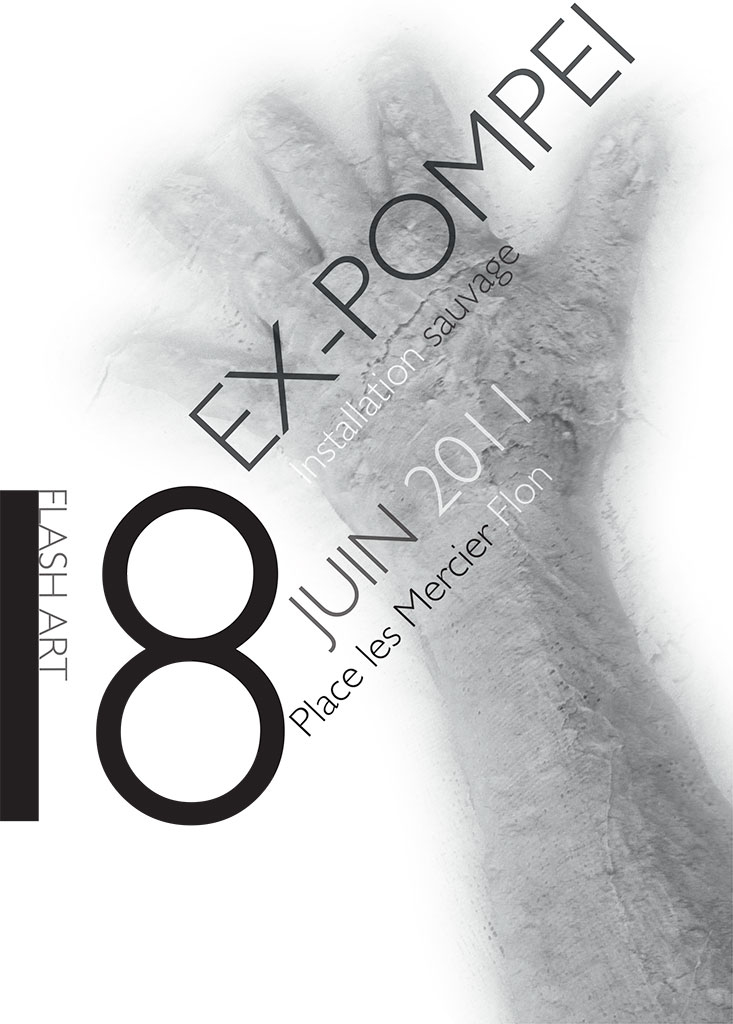 Affiche | Curateur idée concept © Bruno Verdi | Exposition &quot;Ex-Pompéi&quot; | ERACOM Place les Merciers Flon | Lausanne | 2011